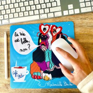 TAPIS DE SOURIS "La vie est belle, non ? "